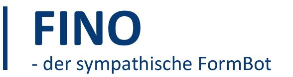 FINO – der sympathische FormBot